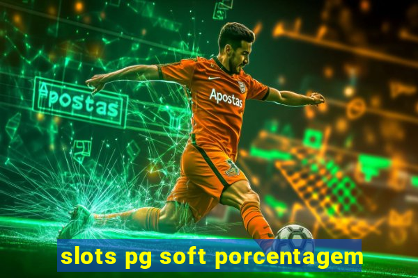 slots pg soft porcentagem